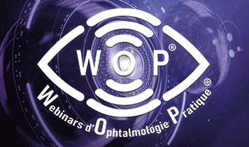 5ème ÉDITION DES WEBINARS D’OPHTALMOLOGIE PRATIQUE